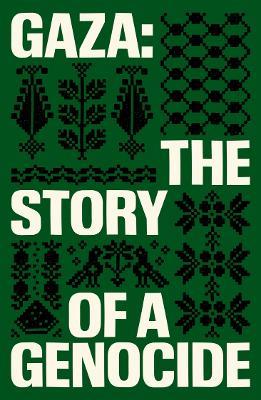 Gaza: The Story of a Genocide - cover