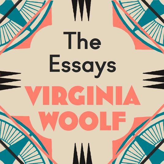 Virginia Woolf: The Essays