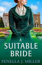 A Suitable Bride: A dazzling Regency romance from Fenella J. Miller for 2025