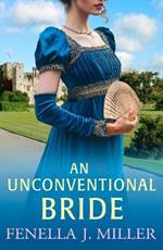 An Unconventional Bride: An enchanting Regency romance from bestseller Fenella J Miller for 2025