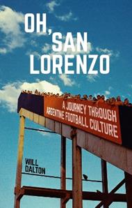 Oh, San Lorenzo: A Journey through Argentine Football Culture
