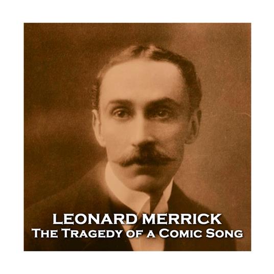 Tragedy of a Comic Song, The