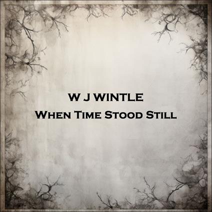 When Time Stood Still