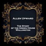 Story of the Green House, Wallington, The