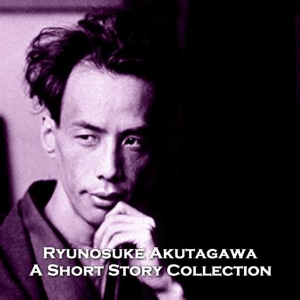 Ryunosuke Akutagawa - A Short Story Collection
