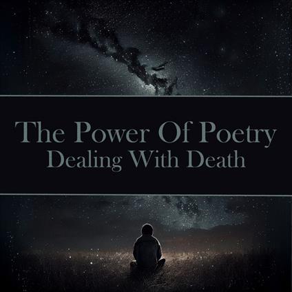 Power of Poetry, The - Dealing with Death