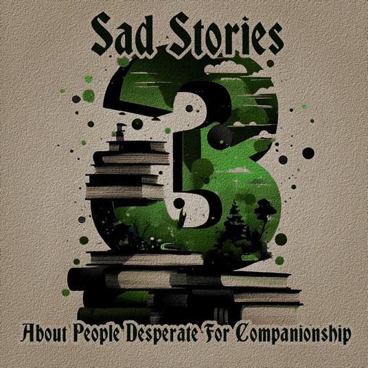 3 Sad Stories - About People Desperate for Companionship