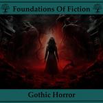 Foundations of Fiction, The - Gothic Horror