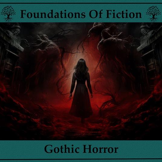 Foundations of Fiction, The - Gothic Horror