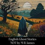 English Ghost Stories NOT by M R James