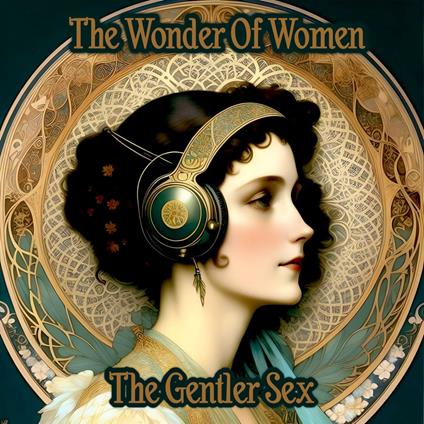 Women of Wonder - The Gentler Sex