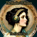 Wonder of Women - The Darker Sex