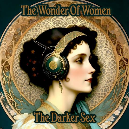 Wonder of Women - The Darker Sex
