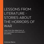 Lessons From Literature - Stories About the Horrors of War