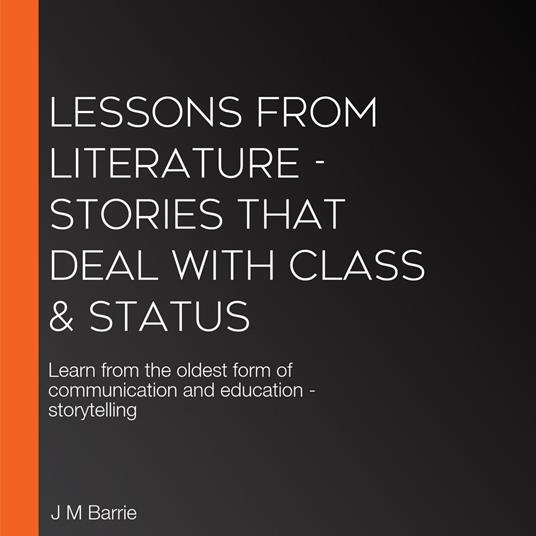 Lessons From Literature - Stories That Deal with Class & Status