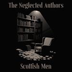 Neglected Authors, The - Scottish Men