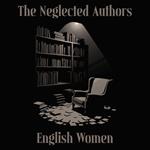 Neglected Authors, The - English Women