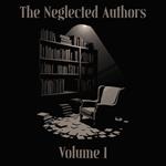 Neglected Authors, The - Volume 1