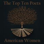 Top 10 Poets – The American Women, The