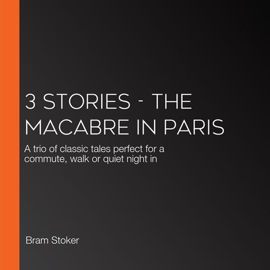 3 Stories - The Macabre in Paris