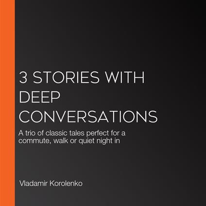 3 Stories with Deep conversations