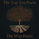 Top 10 Poets, The - The War Poets