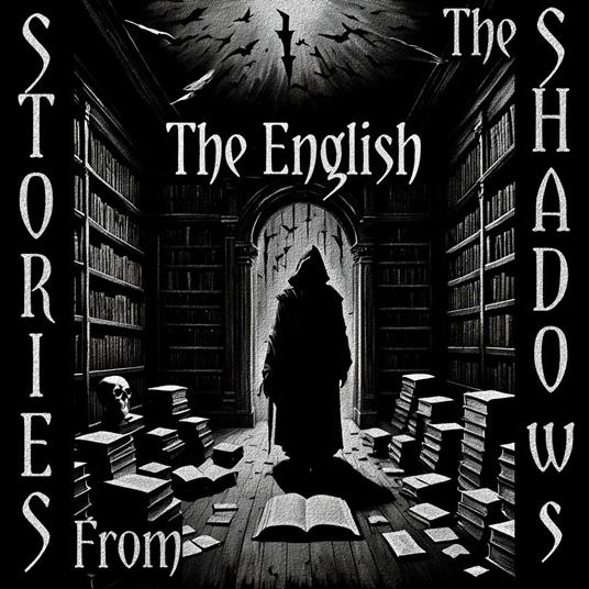 Stories From The Shadows – The English