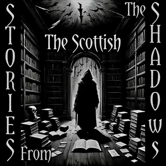 Stories From The Shadows – The Scottish