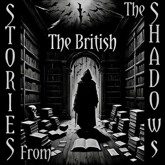 Stories From The Shadows – The British