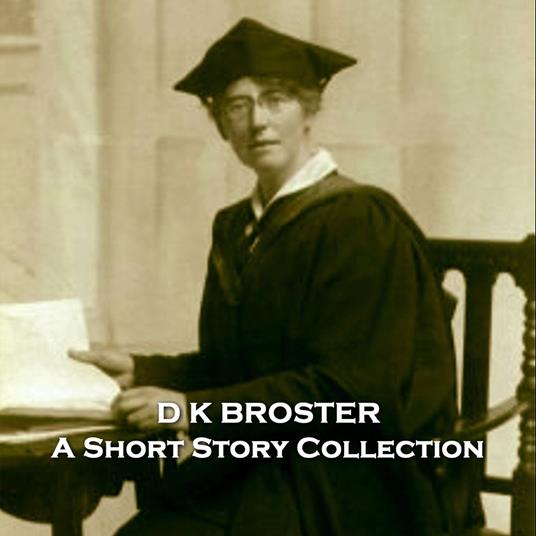 D K Broster - A Short Story Collection