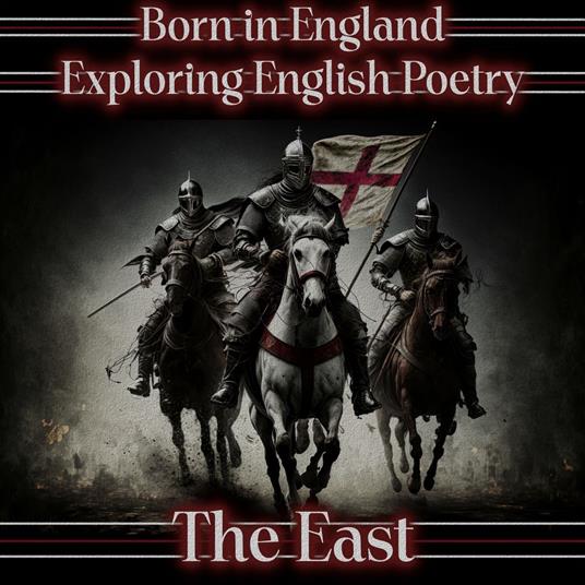 Born in England – Exploring English Poetry - The East