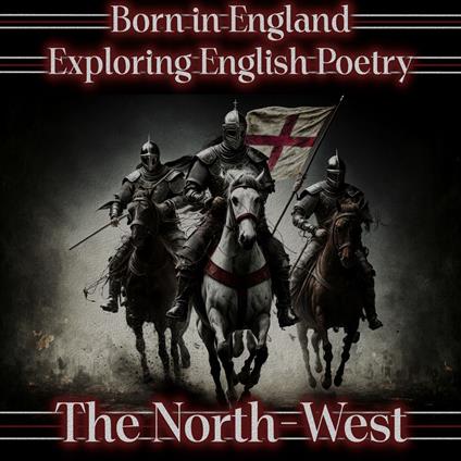Born in England – Exploring English Poetry - The North-West