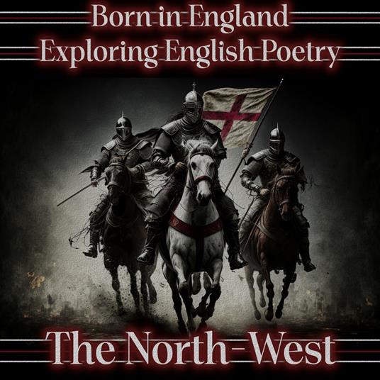 Born in England – Exploring English Poetry - The North-West