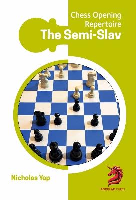 The Semi-Slav: Chess Opening Repertoire - Nicolás Yap - cover