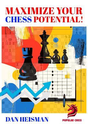 Maximize Your Chess Potential - Dan Heisman - cover