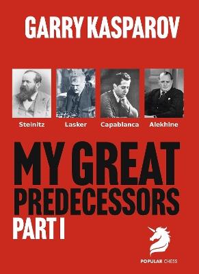 My Great Predecessors 1 - Garry Kasparov - cover