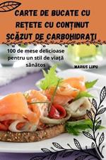 Carte de bucate cu re?ete cu con?inut scazut de carbohidra?i