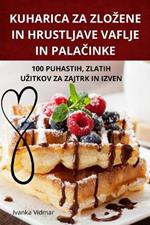 Kuharica Za Zlozene in Hrustljave Vaflje in PalaCinke
