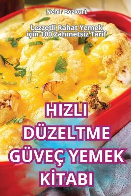 Hizli Düzeltme Güveç Yemek KItabi - Nehir Bozkurt - cover