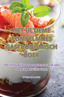 Het Ultieme Pompelmoes Gastronomisch Boek - Helena de Leeuw - cover
