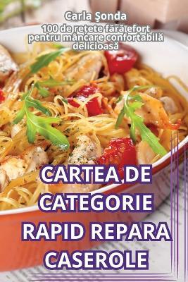 Cartea de Categorie Rapid Repara Caserole - Carla Sonda - cover
