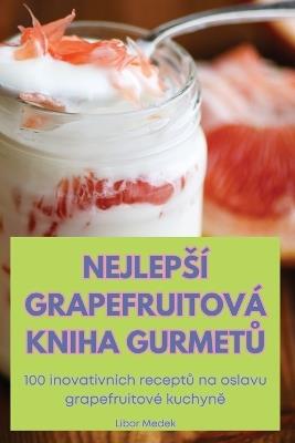 Nejlepsí Grapefruitová Kniha GurmetU - Libor Medek - cover