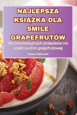 Najlepsza KsiAZka Dla Smile Grapefrutów - Robert Ziólkowski - cover