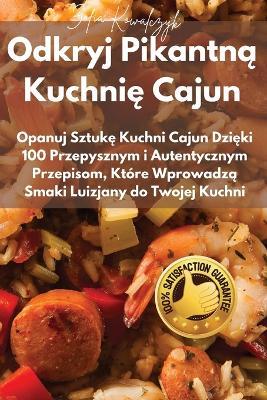 Odkryj Pikantna Kuchnie Cajun - Zofia Kowalczyk - cover