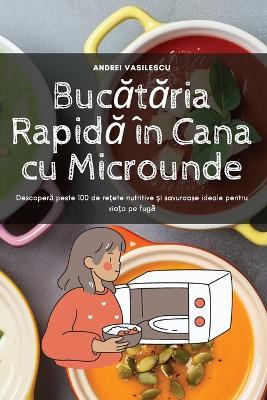 Bucataria Rapida în Cana cu Microunde - Andrei Vasilescu - cover