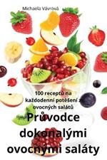 Pruvodce dokonalými ovocnými saláty