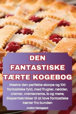 Den Fantastiske TÆrte Kogebog - Anders Nørregaard - cover