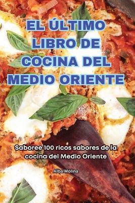 El Último Libro de Cocina del Medio Oriente - Alba Molina - cover