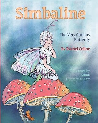 Simbaline: The Very Curious Butterfly - Rachel Celine - cover