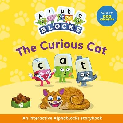 The Curious Cat: An Interactive Alphablocks Storybook - Alphablocks - cover